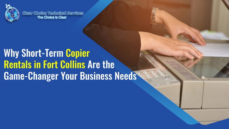 Why Short-Term Copier Rentals in Fort Collins Are the Game-Changer Your Business Needs